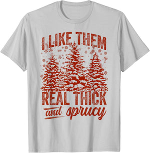 I Like Them Real Thick & Sprucey Funny Christmas Tree T-Shirt - T-Shirt | Ash