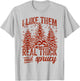 I Like Them Real Thick & Sprucey Funny Christmas Tree T-Shirt - T-Shirt | Ash