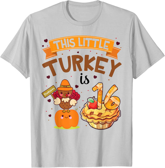 Pilgrim Cake Pumpkin Birthday This Little Turkey Is 16 Years T-Shirt - T-Shirt | Ash