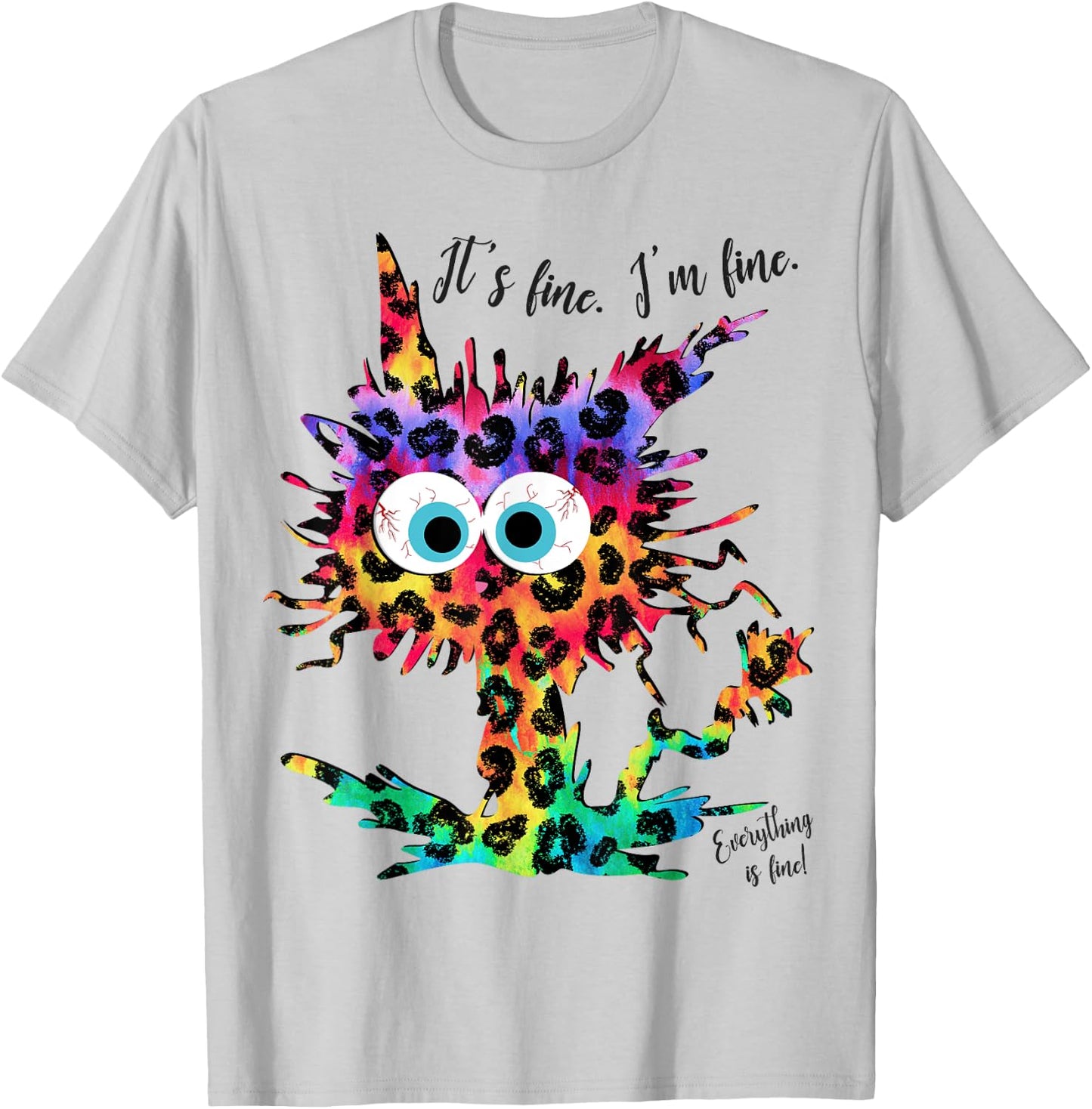 It's Fine I'm Fine Everything is Fine Leopard Tie Dye Cat Men Women Girls Kids T-Shirt - T-Shirt | Ash