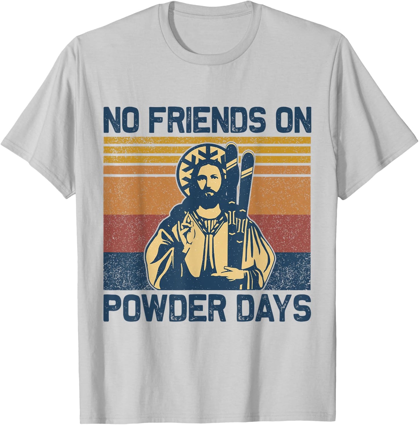 Vintage No Friends On Powder Days Jesus Skiing Retro T-Shirt - T-Shirt | Ash