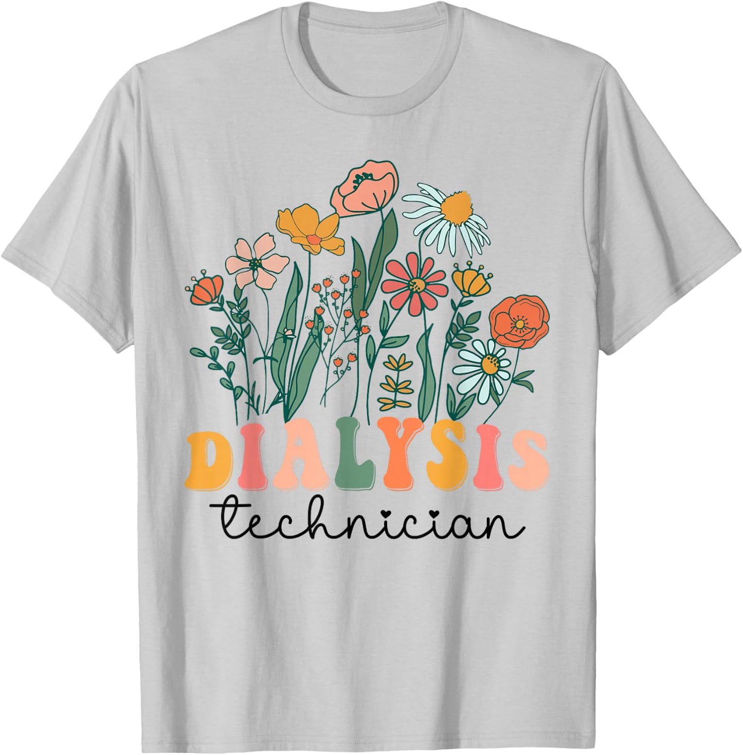 Groovy Wildflower Dialysis Technician T-Shirt - T-Shirt | Ash