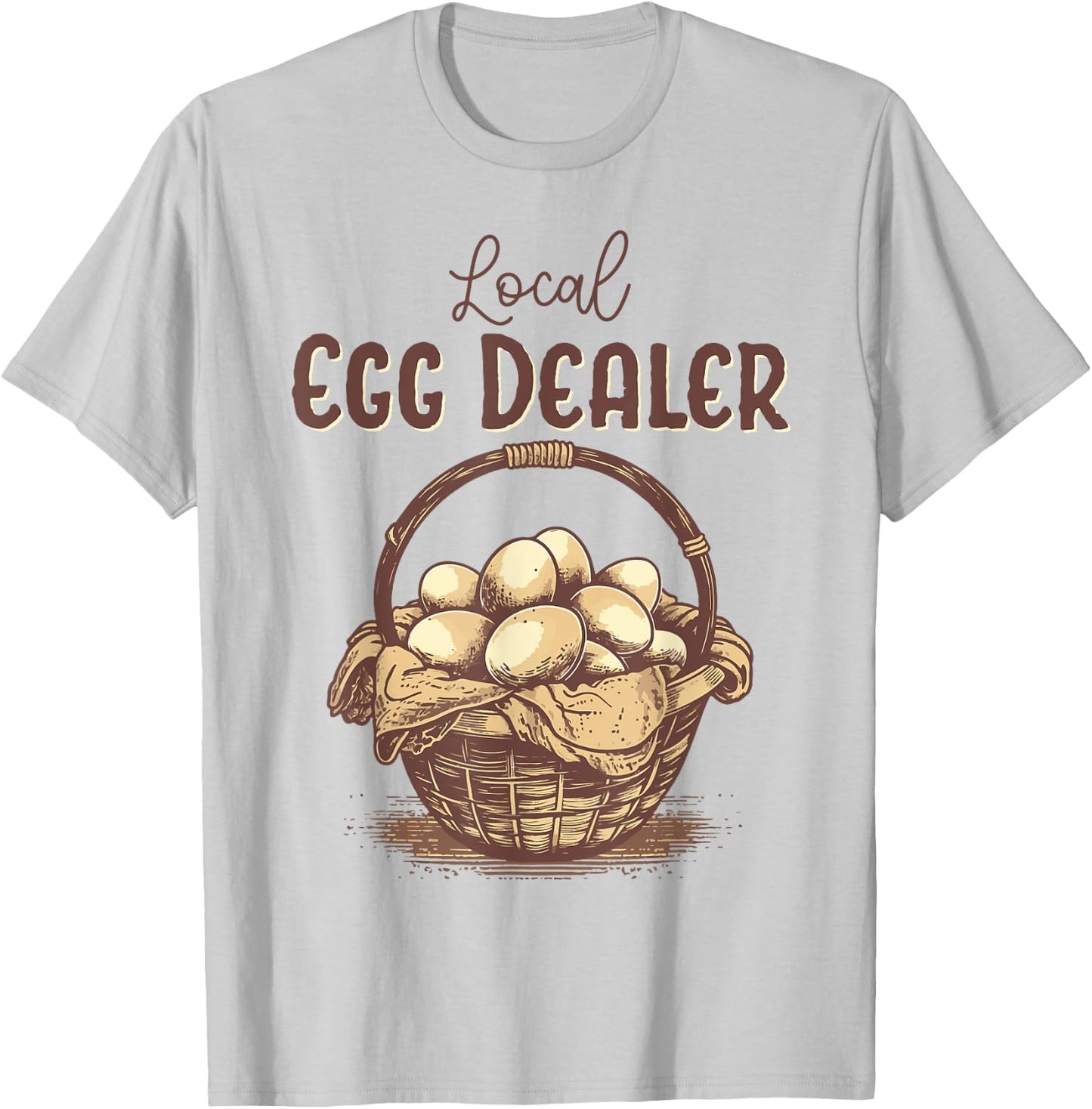 Cute Local Egg Dealer for Chicken Lady Mama T-Shirt - T-Shirt | Ash