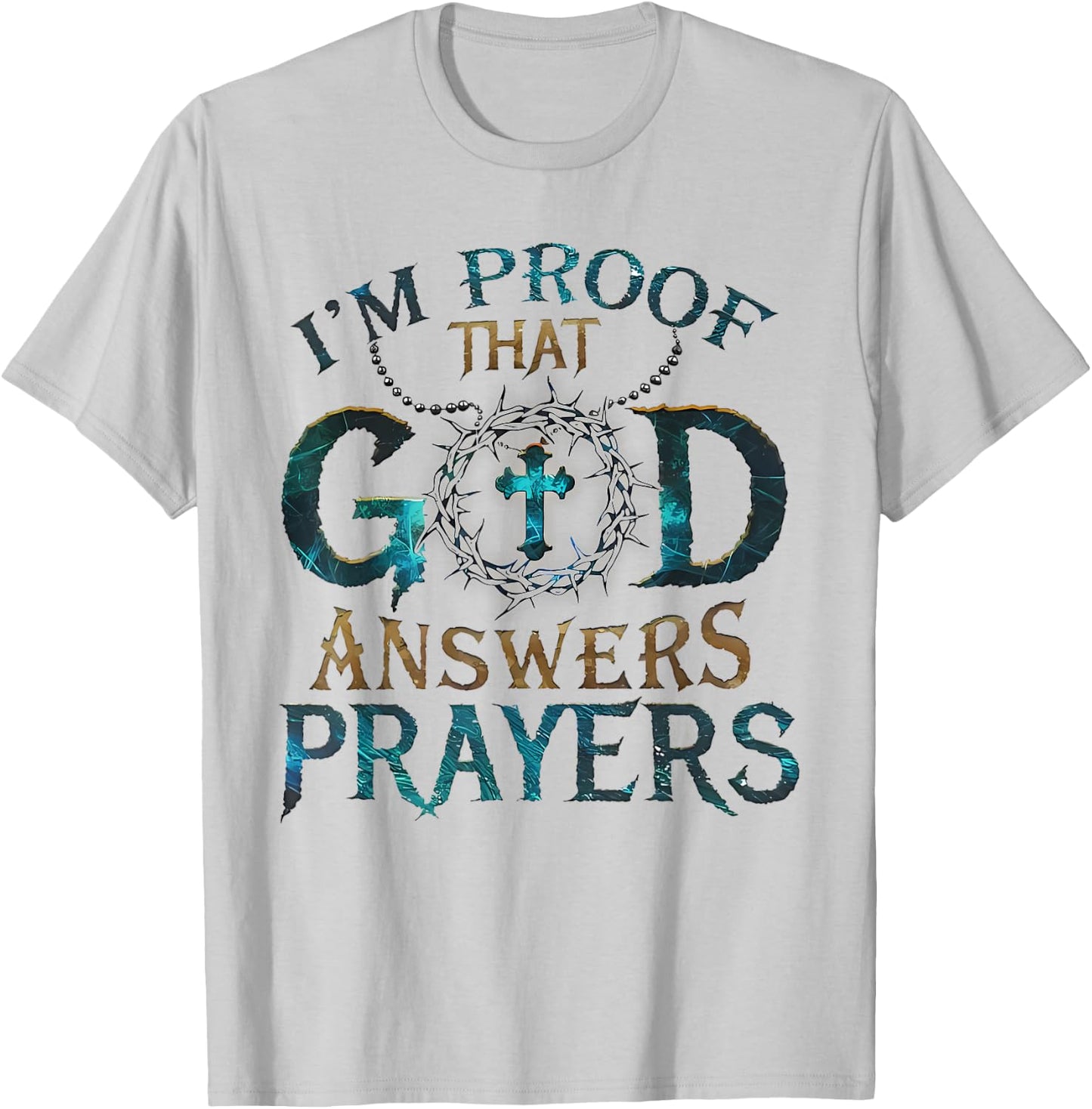 I'm Proof That God Answers Prayers T-Shirt - T-Shirt | Ash