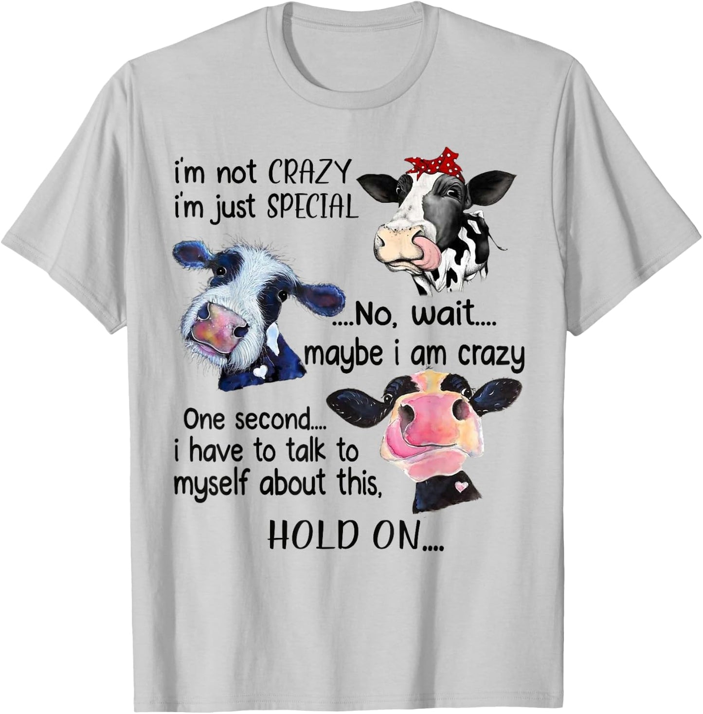 Cow I'm Not Crazy I'm Just Special Maybe I'm Crazy T-Shirt - T-Shirt | Ash
