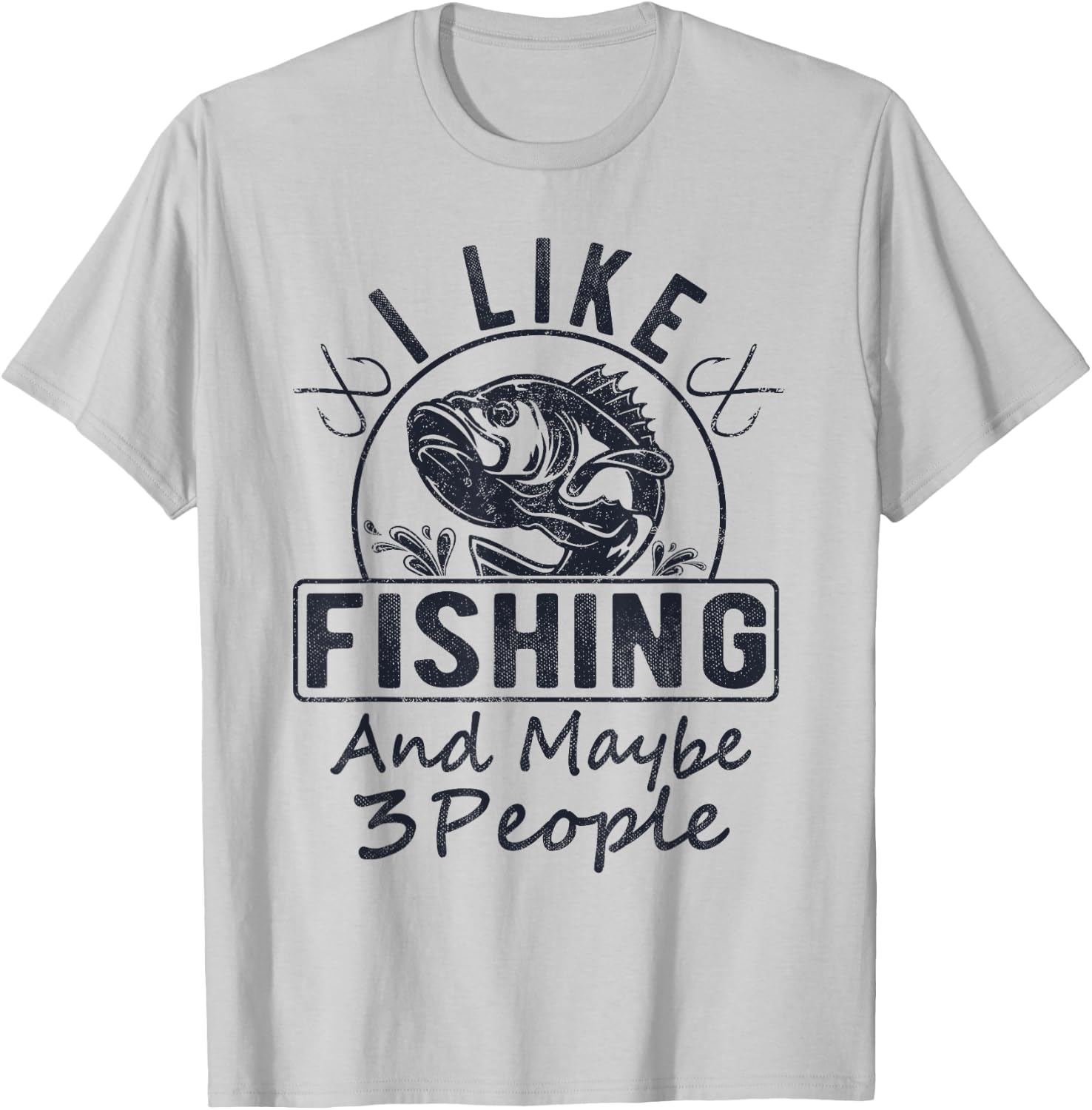 I Like Fishing & Maybe 3 People Funny Fishing Saying Graphic T-Shirt - T-Shirt | Ash