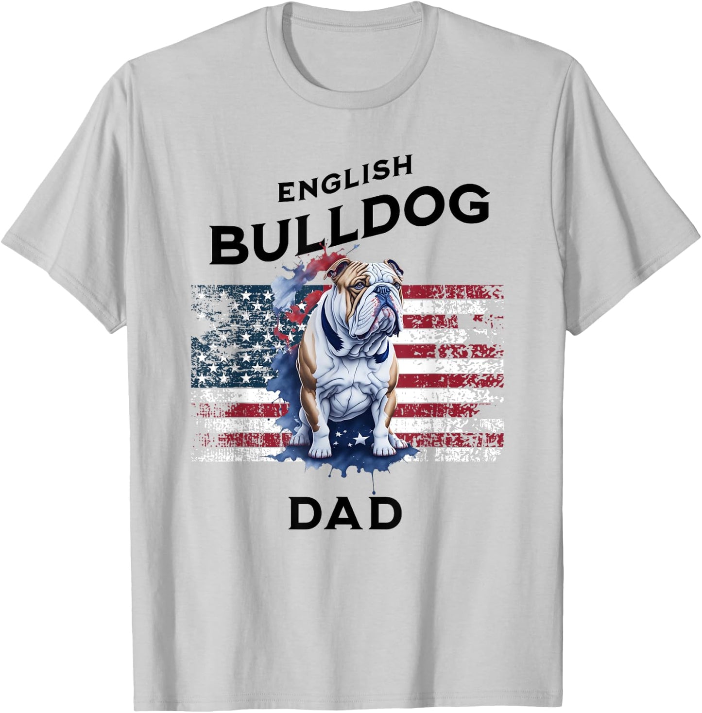 Patriotic English Bulldog Dad Print T-Shirt - T-Shirt | Ash