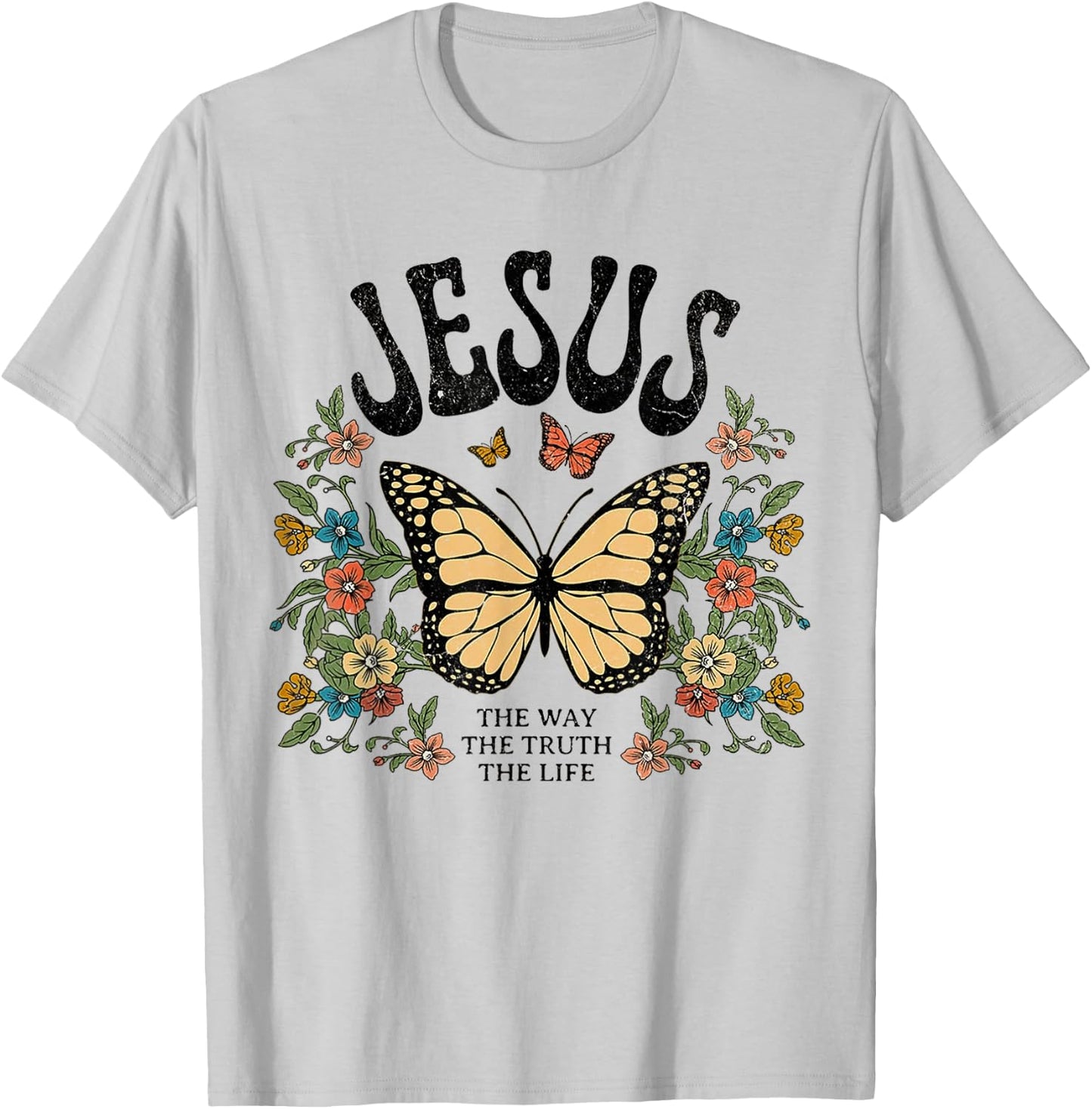 Jesus The Way The Truth The Life Butterfly Flower T-Shirt - T-Shirt | Ash