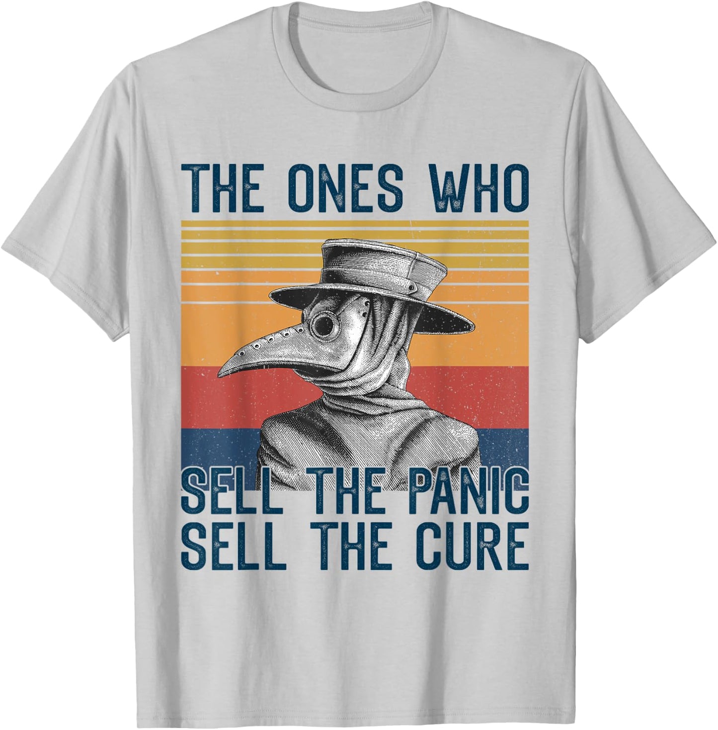 The Ones Who Sell The Panic Sell The Cure Plague Doctor T-Shirt - T-Shirt | Ash