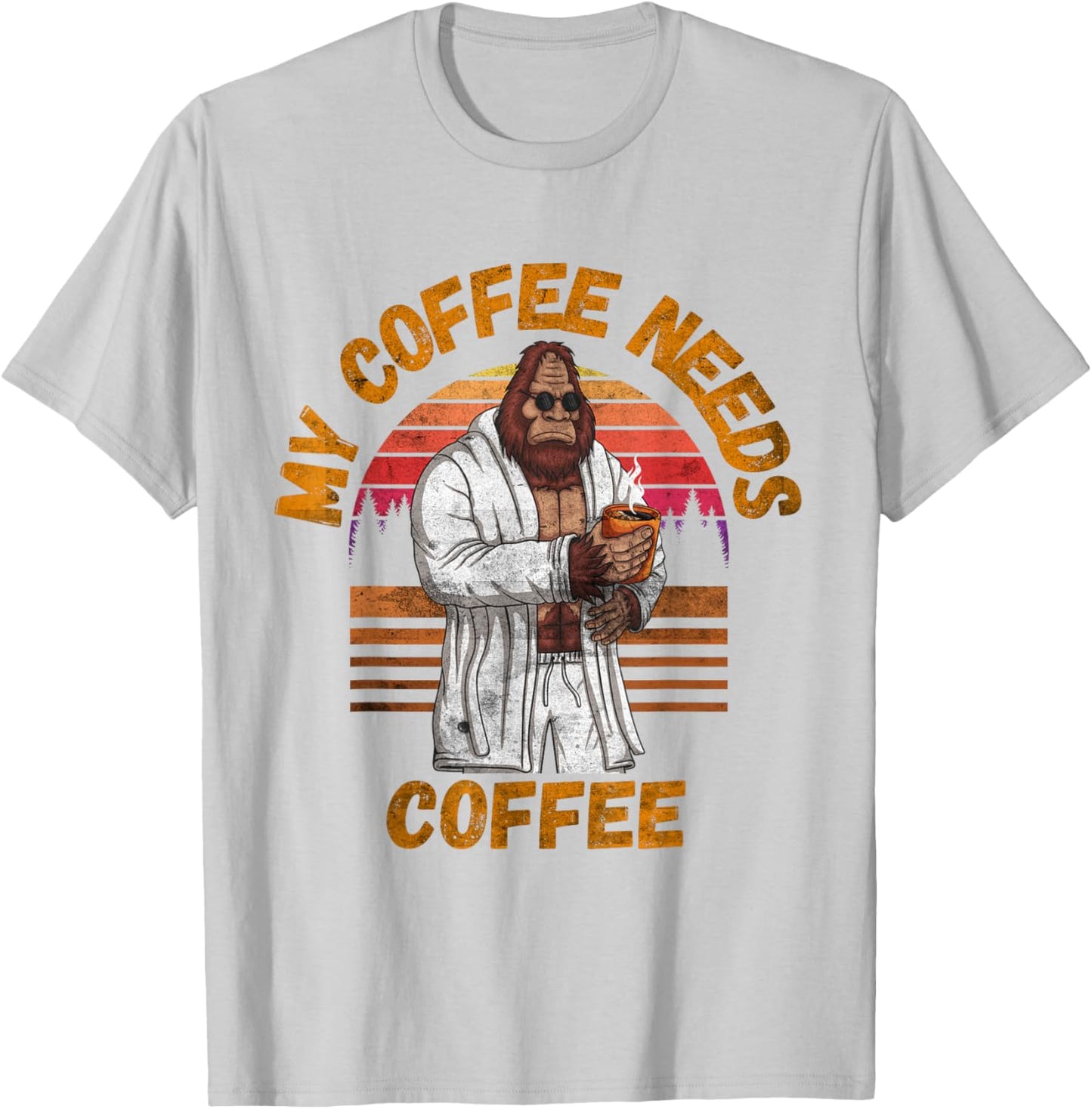 My Coffee Needs Coffee Lover Funny Bigfoot Coffee T-Shirt - T-Shirt | Ash