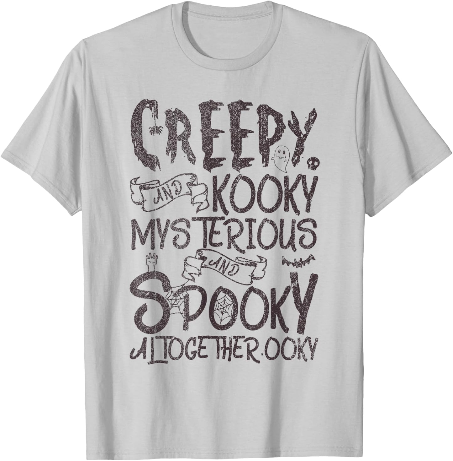 Creepy And Kooky Mysterious And Spooky Together T-Shirt - T-Shirt | Ash