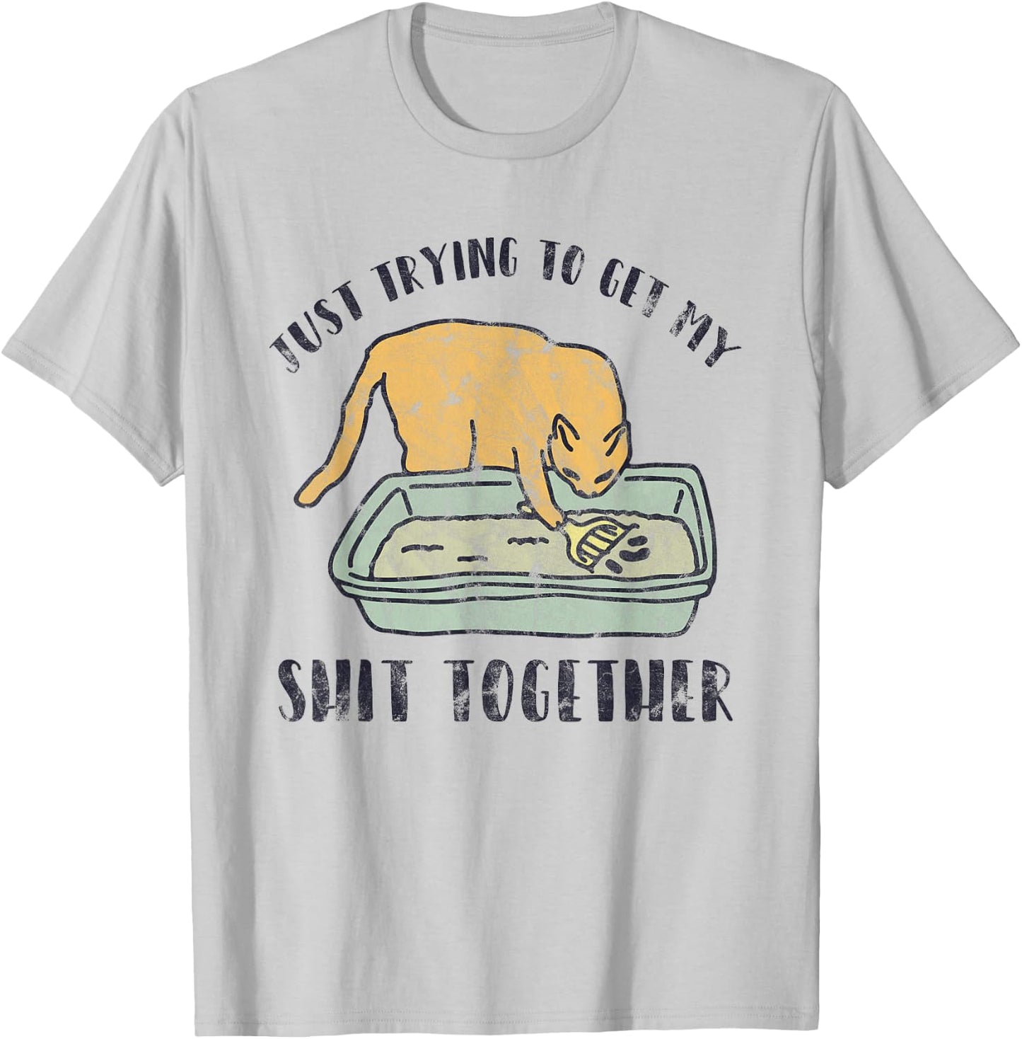 Just Trying To Get My Shit Together Cat Kitten T-Shirt - T-Shirt | Ash