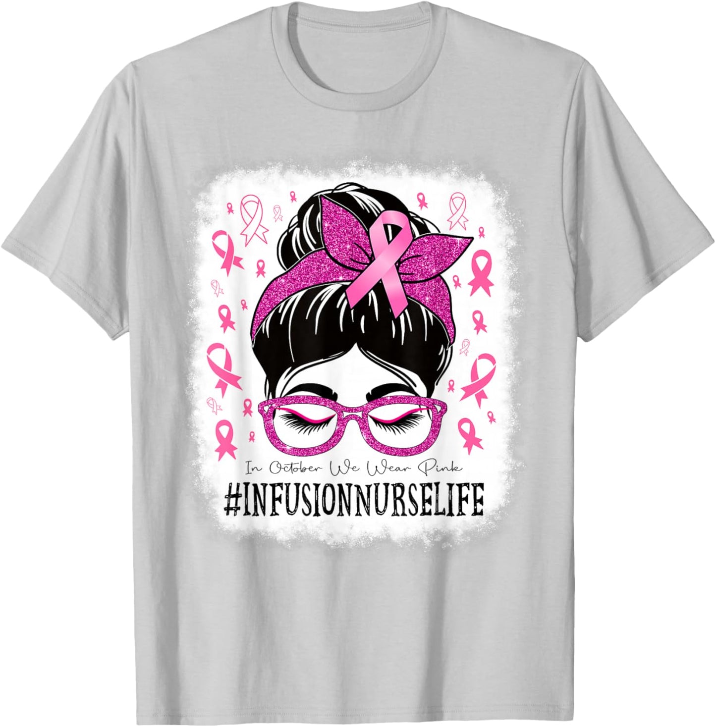 Infusion Nurse In October We Wear Pink Women Breast Cancer T-Shirt - T-Shirt | Ash