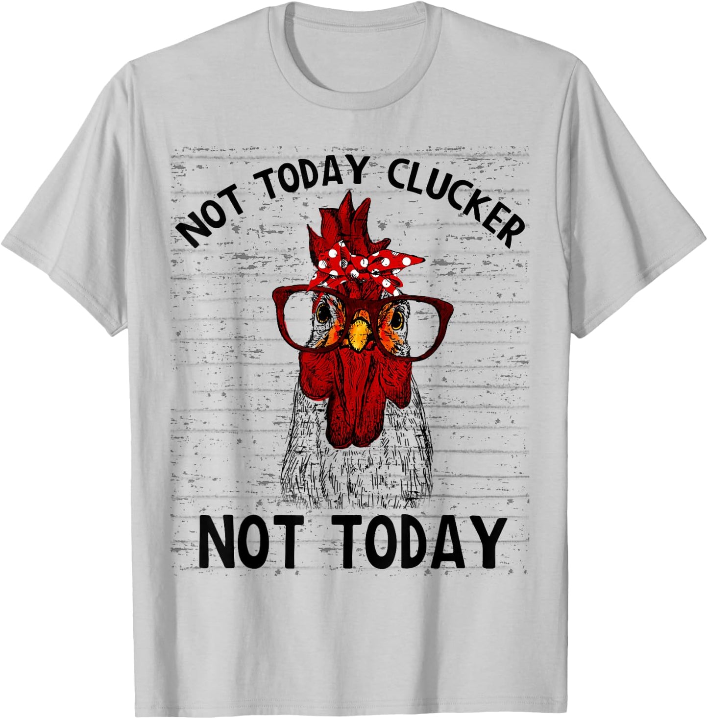 Farmer Chicken Not Today Clucker Cute Chicken Funny Farm T-Shirt - T-Shirt | Ash