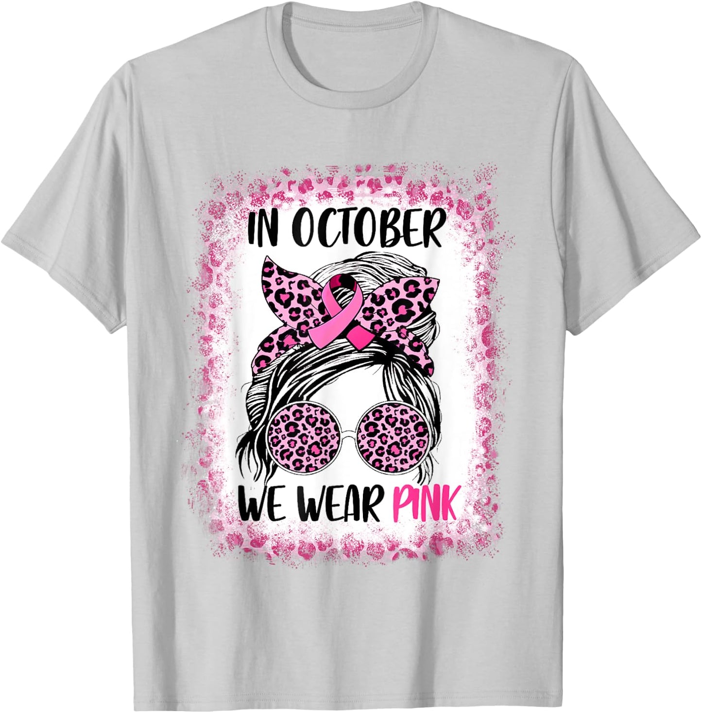 In October We Wear Pink Messy Bun Breast Cancer Awareness T-Shirt - T-Shirt | Ash