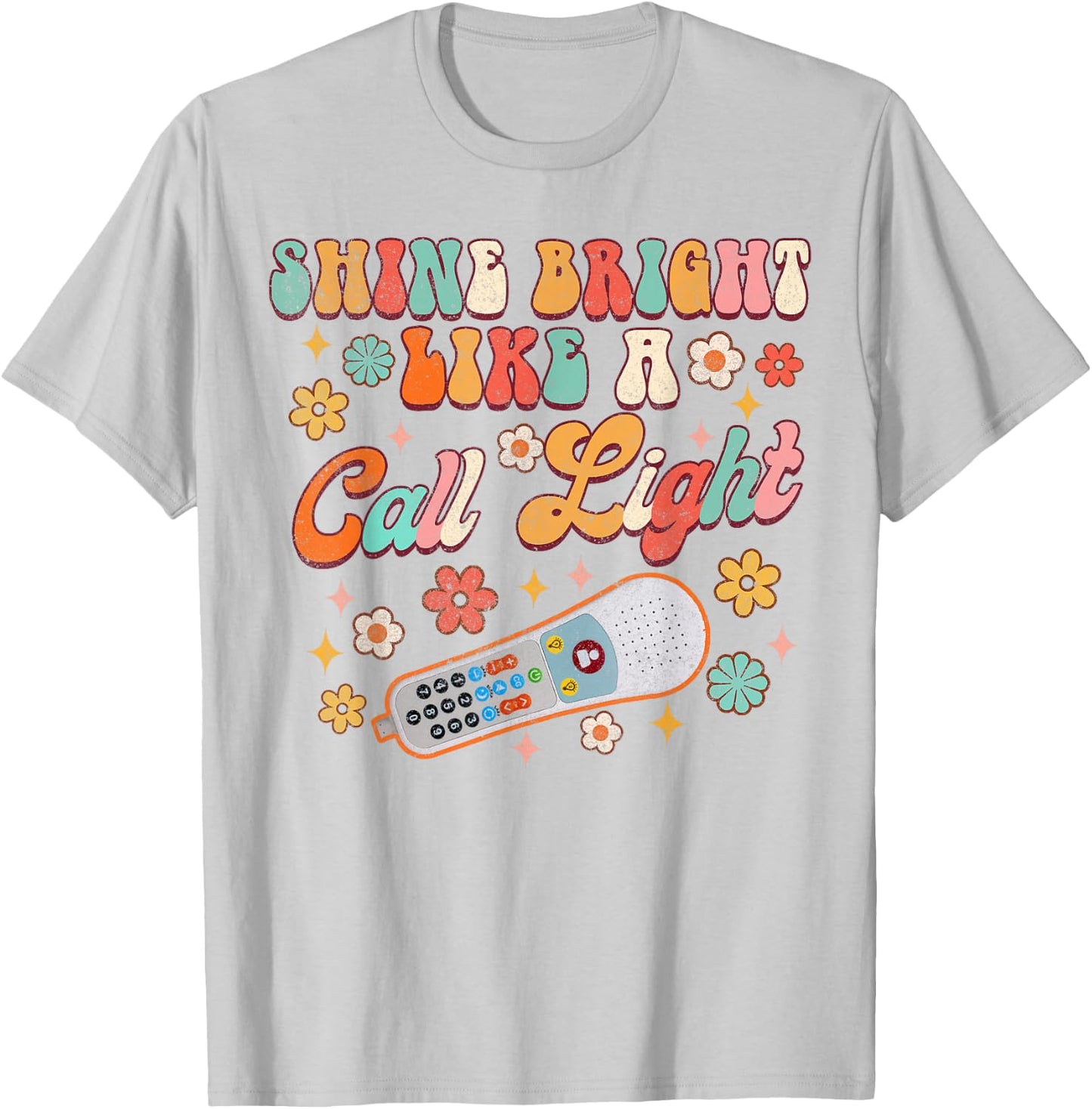 Shines Bright Like A Call Light Funny ER ICU Nurse Nursing T-Shirt - T-Shirt | Ash