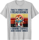 Funny Owl That's What I Do I Read Books I Drink Coffee T-Shirt - T-Shirt | Ash