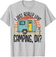 I Just Really Love Camping, Ok / RV Trailer / I Love Camping T-Shirt - T-Shirt | Ash