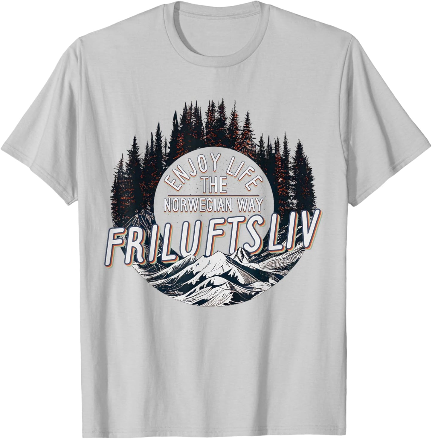 Friluftsliv Love Outdoors Enjoy Life The Norwegian Way T-Shirt - T-Shirt | Ash