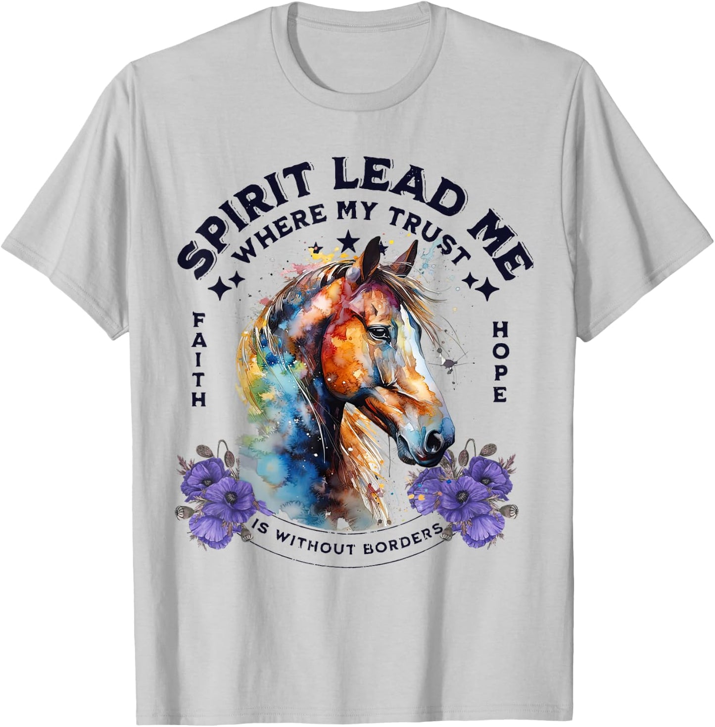 Spirit Lead Me Where My Trust Is Without Borders Christian T-Shirt - T-Shirt | Ash