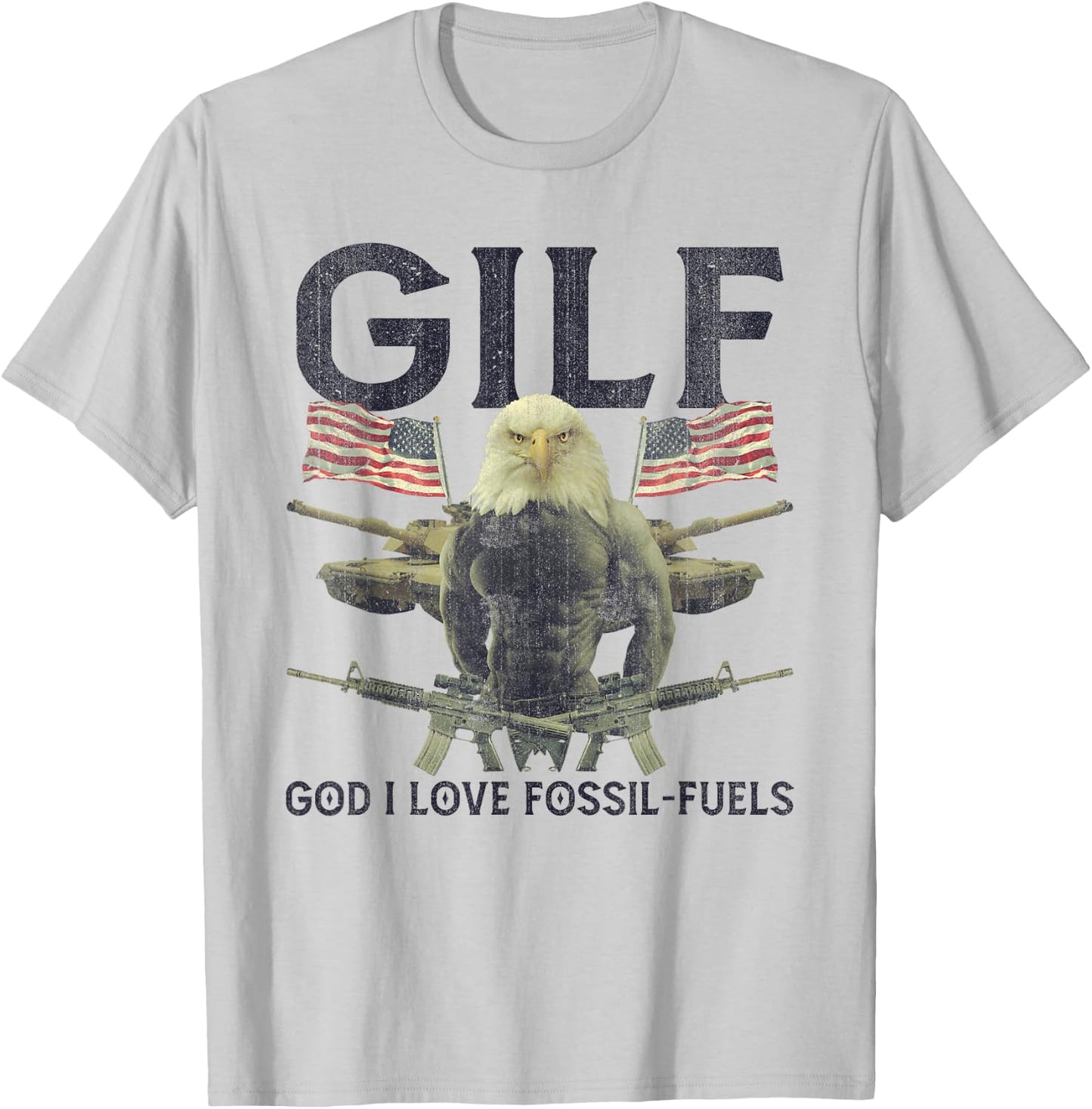 GILF God I Love Fossil-Fuels Eagle American Flag Women Men T-Shirt - T-Shirt | Ash