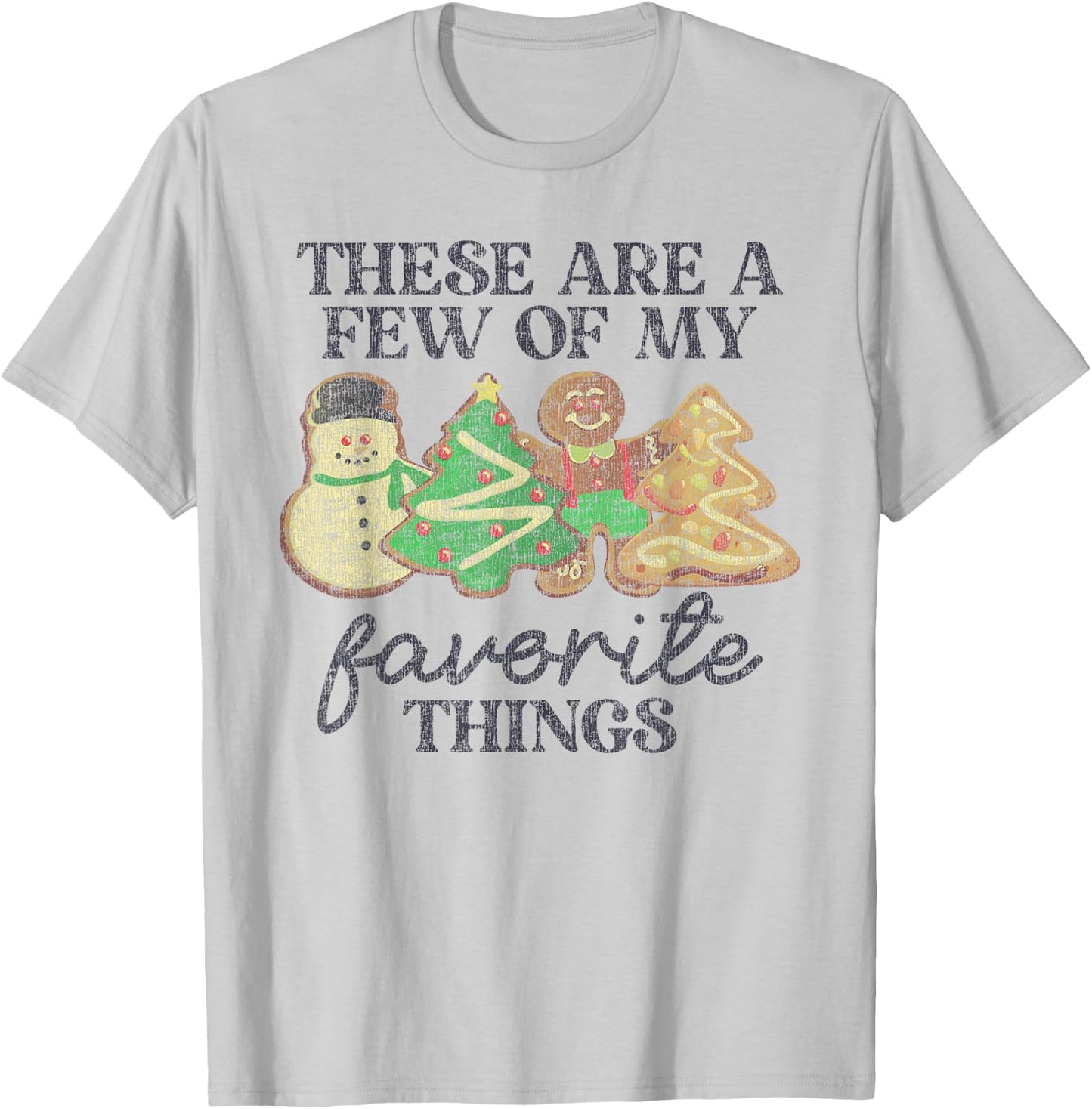 These Are Few Of My Favorite Things Funny Christmas Cake T-Shirt - T-Shirt | Ash