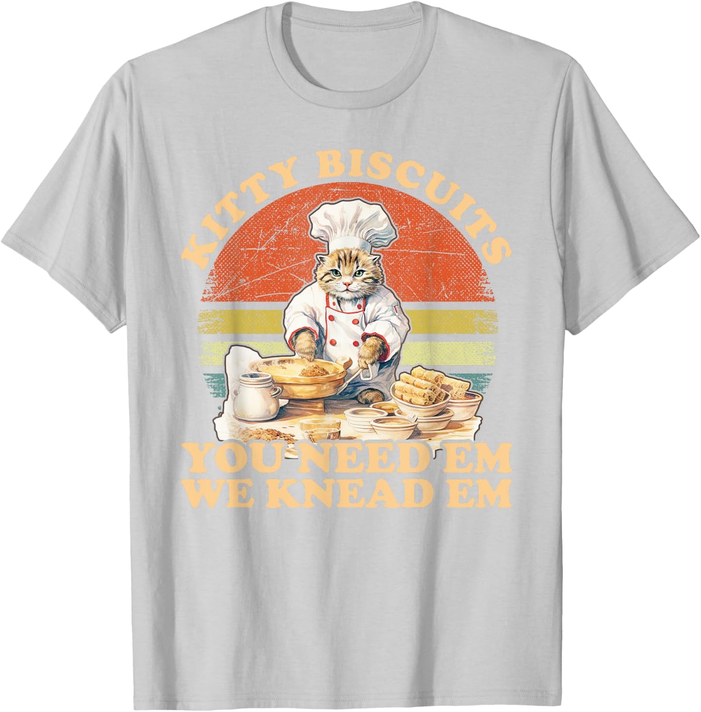 Kitty Biscuits We Knead Em You Need Em Cats Baking T-Shirt - T-Shirt | Ash