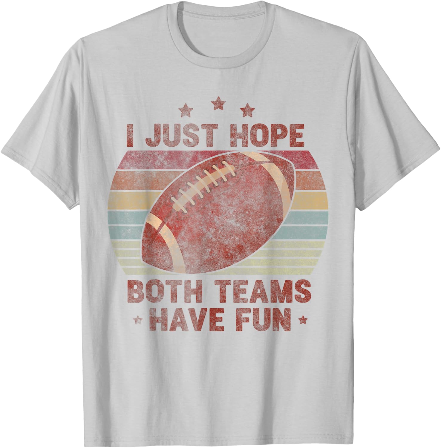 Funny Retro Football - I Just Hope Both Teams Have Fun T-Shirt - T-Shirt | Ash