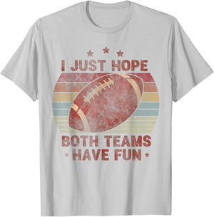 Funny Retro Football - I Just Hope Both Teams Have Fun T-Shirt - T-Shirt | Ash