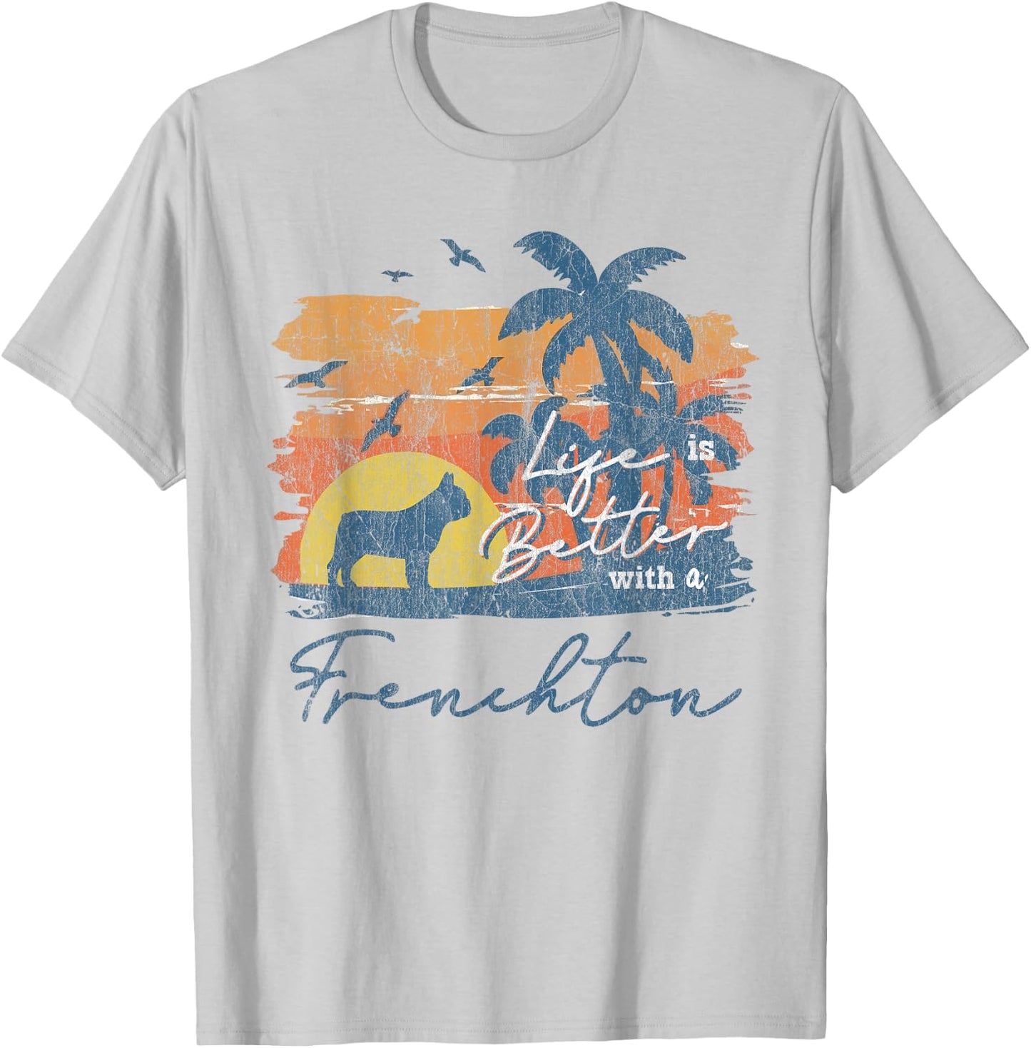 Frenchton Life is Better Vintage Sunset T-Shirt - T-Shirt | Ash