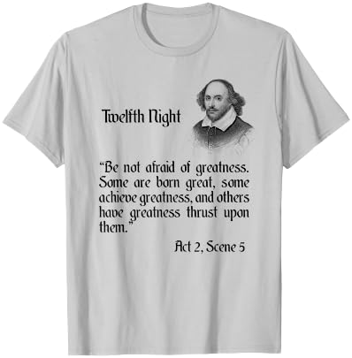 Shakespeare Quote Be Not Afraid of Greatness - Twelfth Night T-Shirt - T-Shirt | Ash