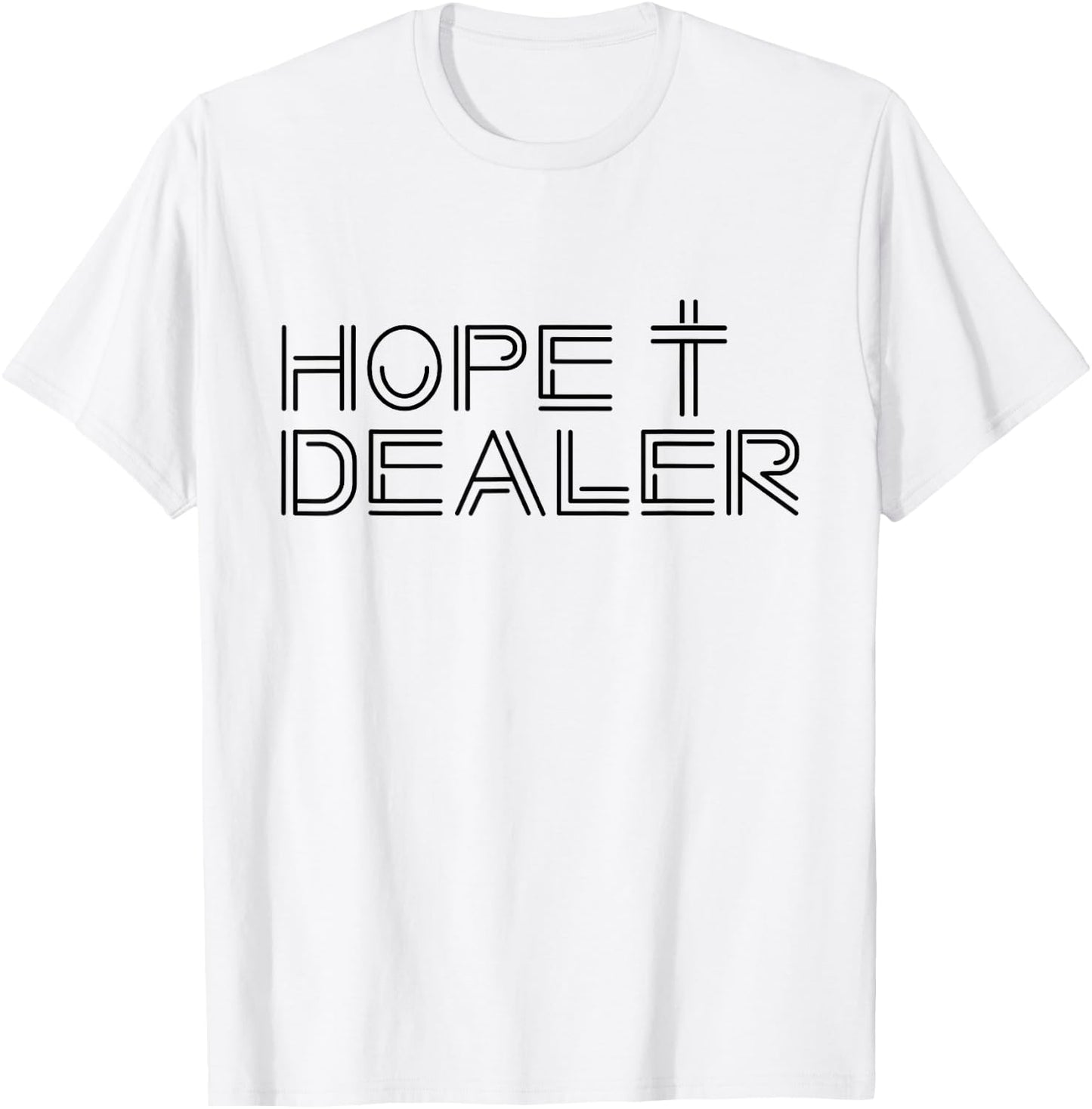 Hope Dealer Creative Christian Witness for Christ Design T-Shirt - T-Shirt | White