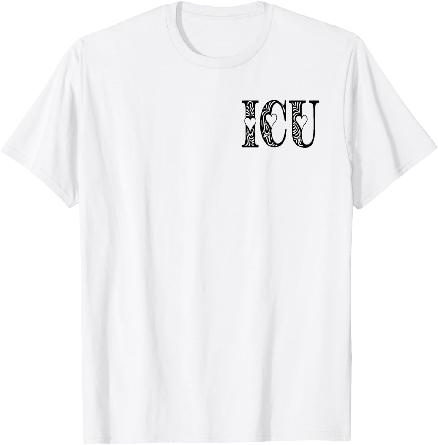 ICU Nurse Intensive Care Unit Nurse Nursing Critical Care T-Shirt - T-Shirt | White