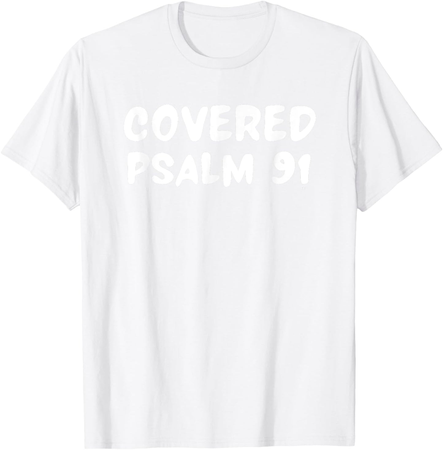 COVERED PSALM 91 Bible Verse T-Shirt - T-Shirt | White