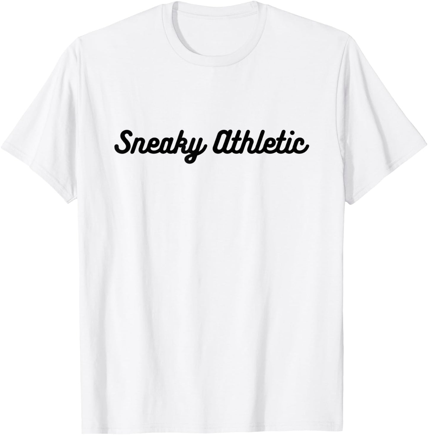 Sneaky athletic funny sports term for player T-Shirt - T-Shirt | White