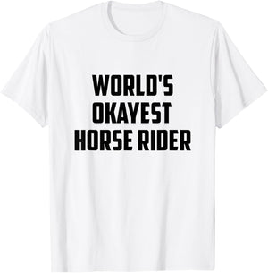 World's Okayest Horse Rider Equestrian Riding Horse Lover T-Shirt - T-Shirt | White