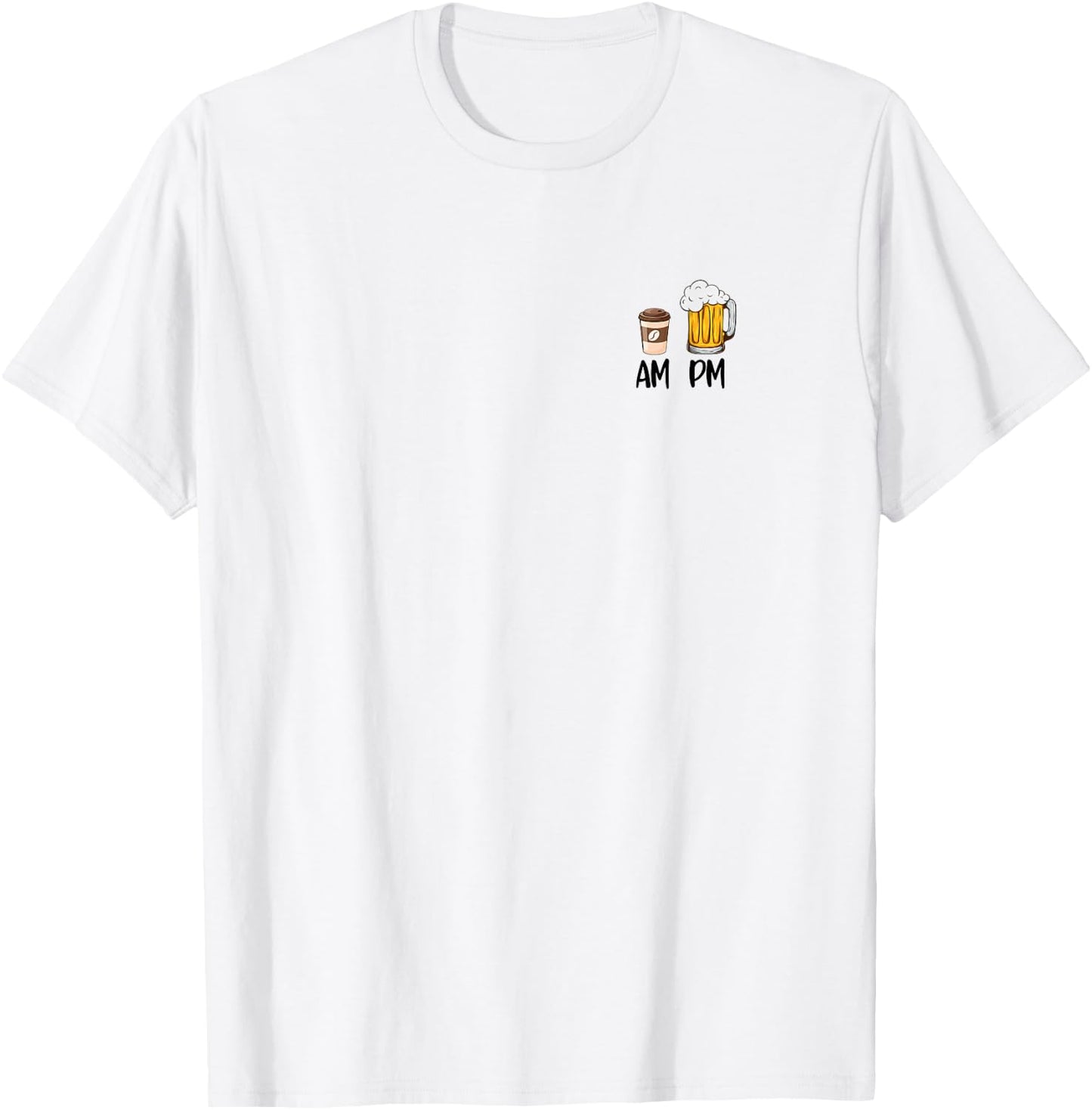 AM Coffee PM Beer Shirt I Beer Lovers Beer Fan Gift T-Shirt - T-Shirt | White