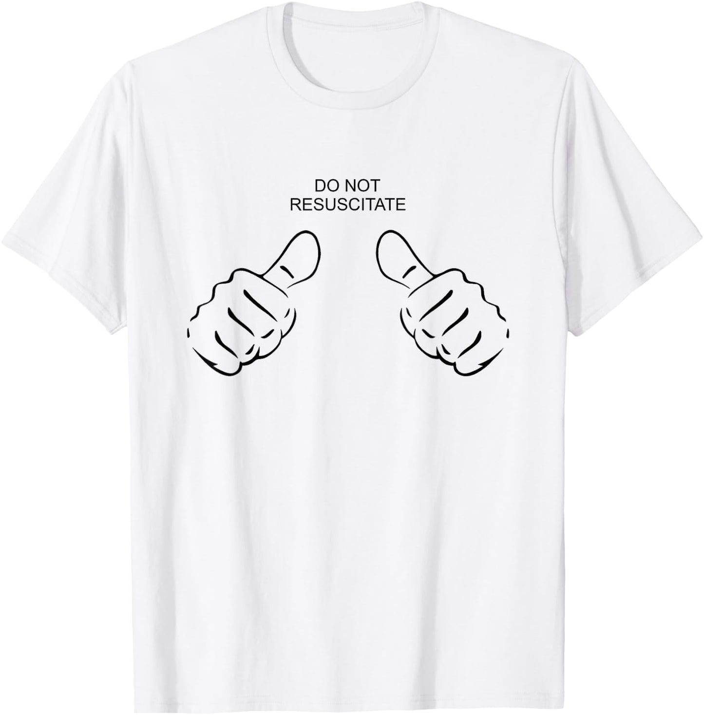 Do Not Resuscitate T-Shirt - T-Shirt | White