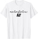 Funny Metastatic Breast Cancer Metastatic AF Chemo Stage IV T-Shirt - T-Shirt | White