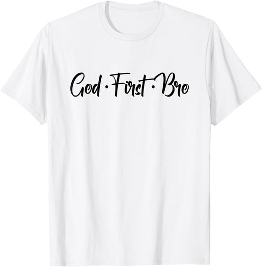 Christian - God First Bro T-Shirt - T-Shirt | White