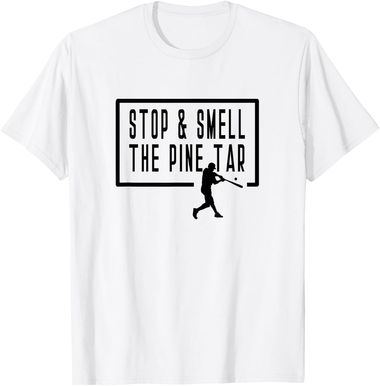 Stop and Smell The Pine Tar Baseball Player Funny Saying T-Shirt - T-Shirt | White