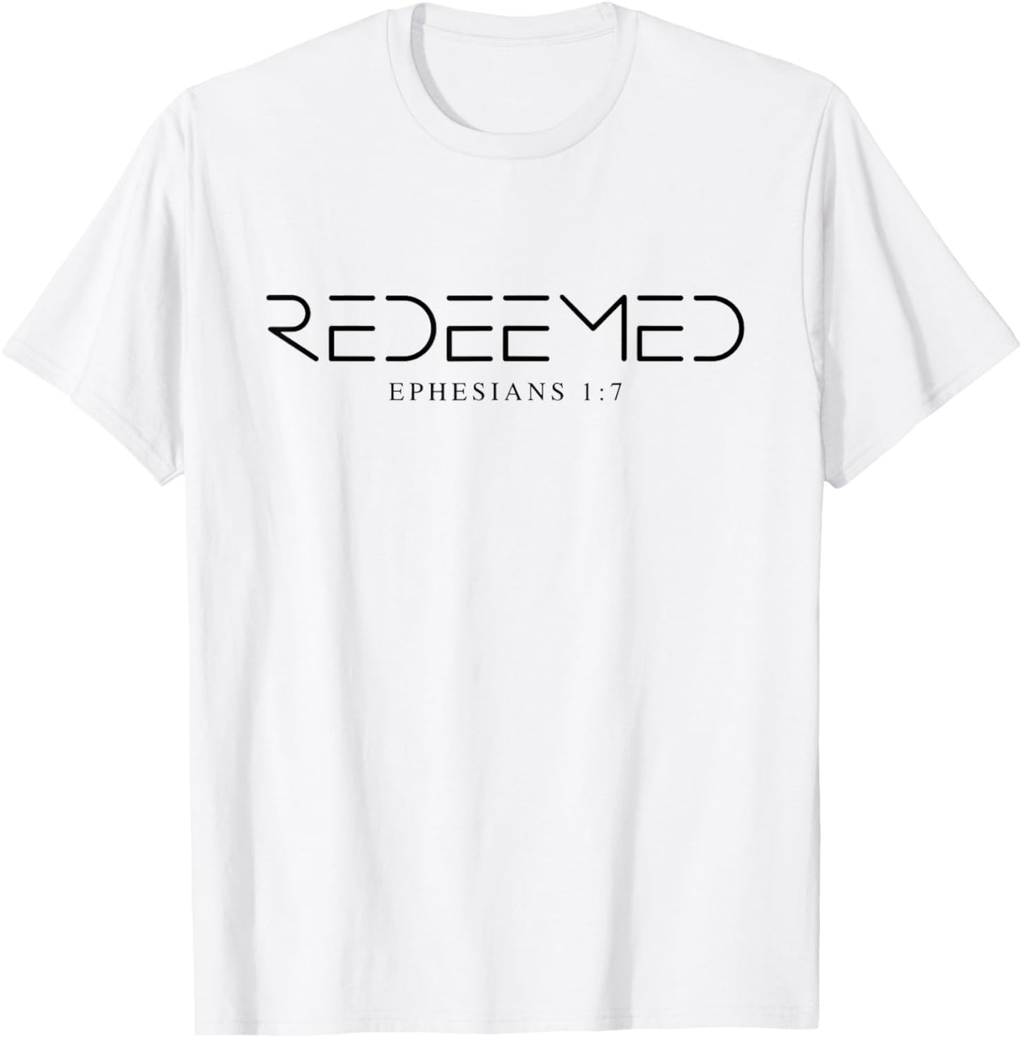 Redeemed Ephesians 1 7, Ephesians Redeemed T-Shirt - T-Shirt | White