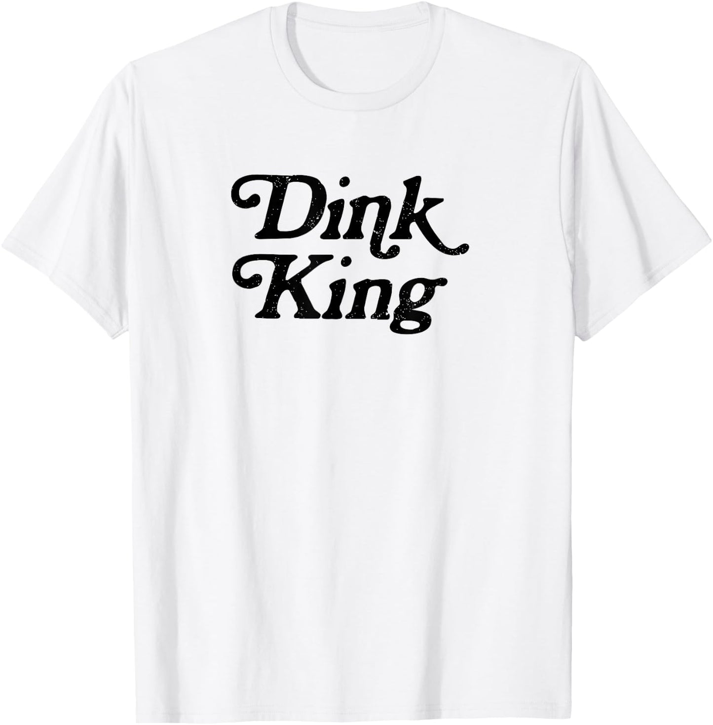 Dink King Funny Cute Pickleball Player Dink Team Graphic T-Shirt - T-Shirt | White