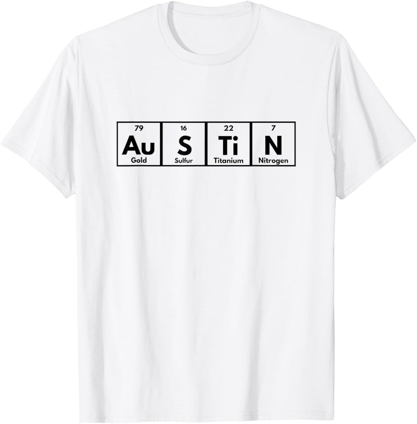 Austin Texas Periodic Table Name T-Shirt - T-Shirt | White
