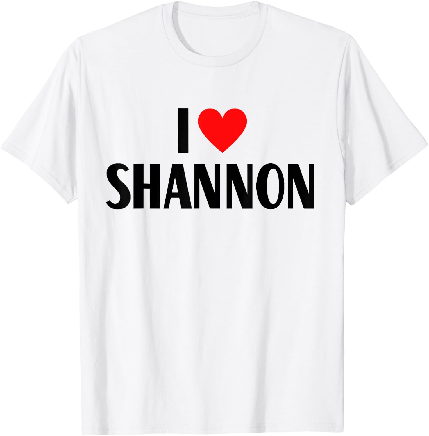 I Love Shannon First Name - I Heart Shannon T-Shirt - T-Shirt | White