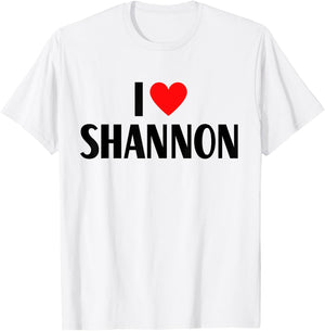 I Love Shannon First Name - I Heart Shannon T-Shirt - T-Shirt | White