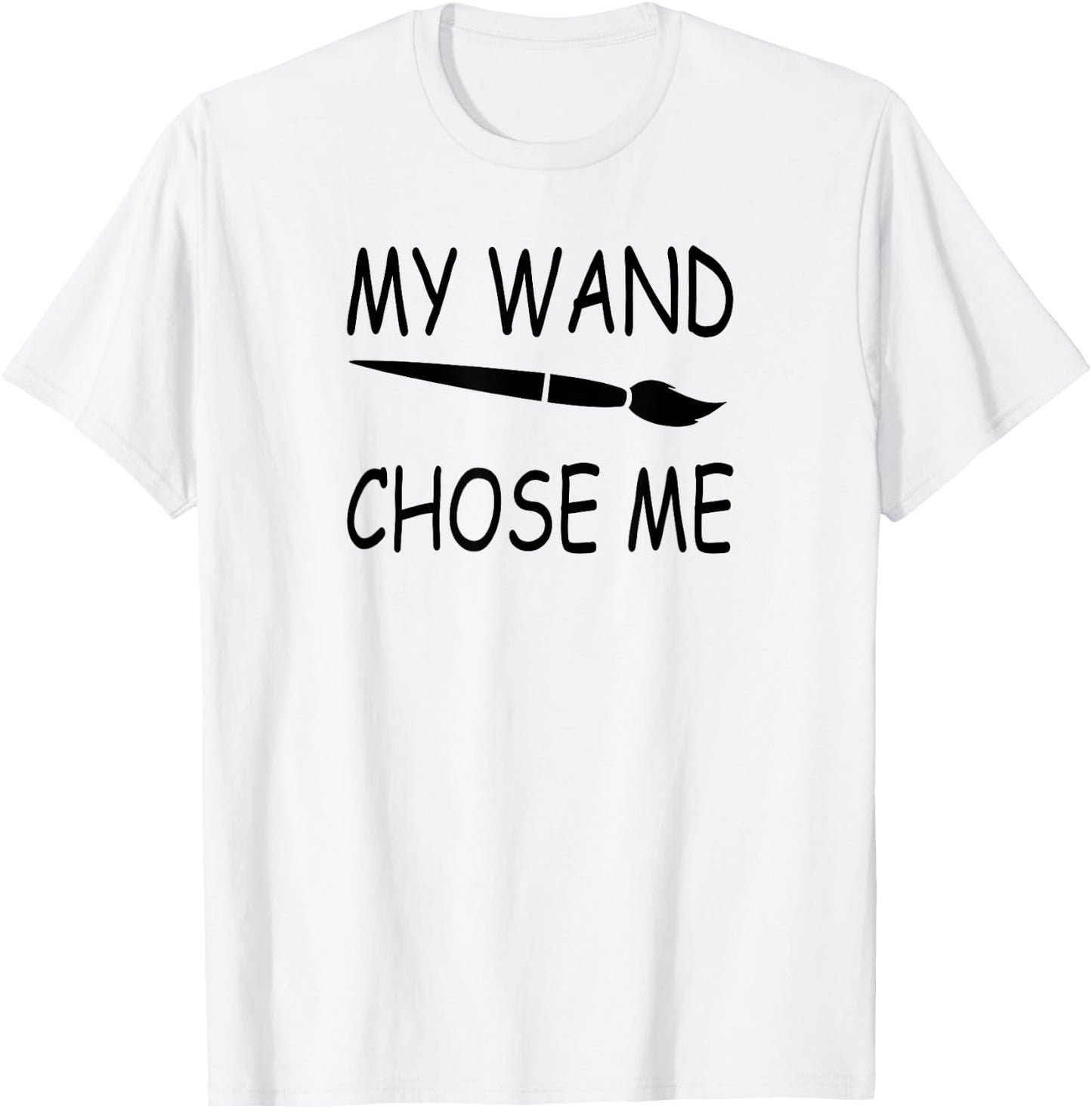 My Wand Chose Me - FUNNY Artist & Art Teacher Painting Women Kids T-Shirt - T-Shirt | White
