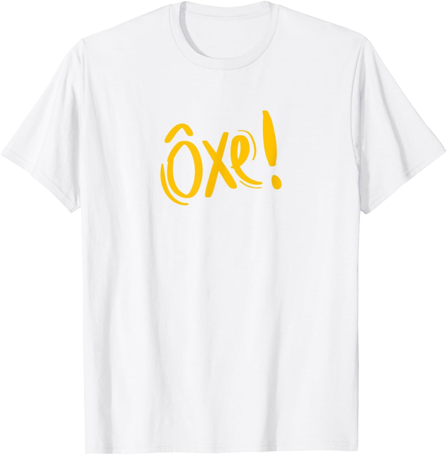 Oxente Nordeste Bahia Oxe Brasil Brazil Brazilian Quote T-Shirt - T-Shirt | White