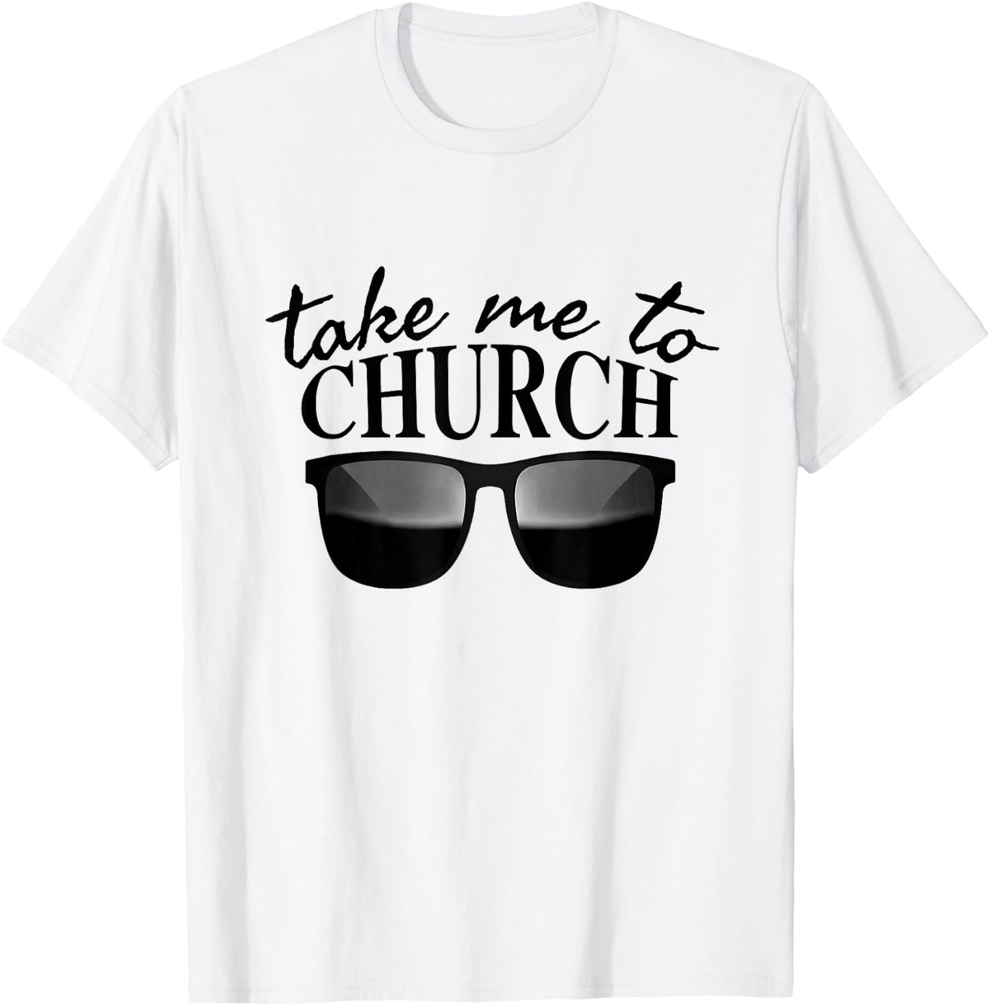 Take Me To The Church Cool Sunglasses Religious Christian T-Shirt - T-Shirt | White