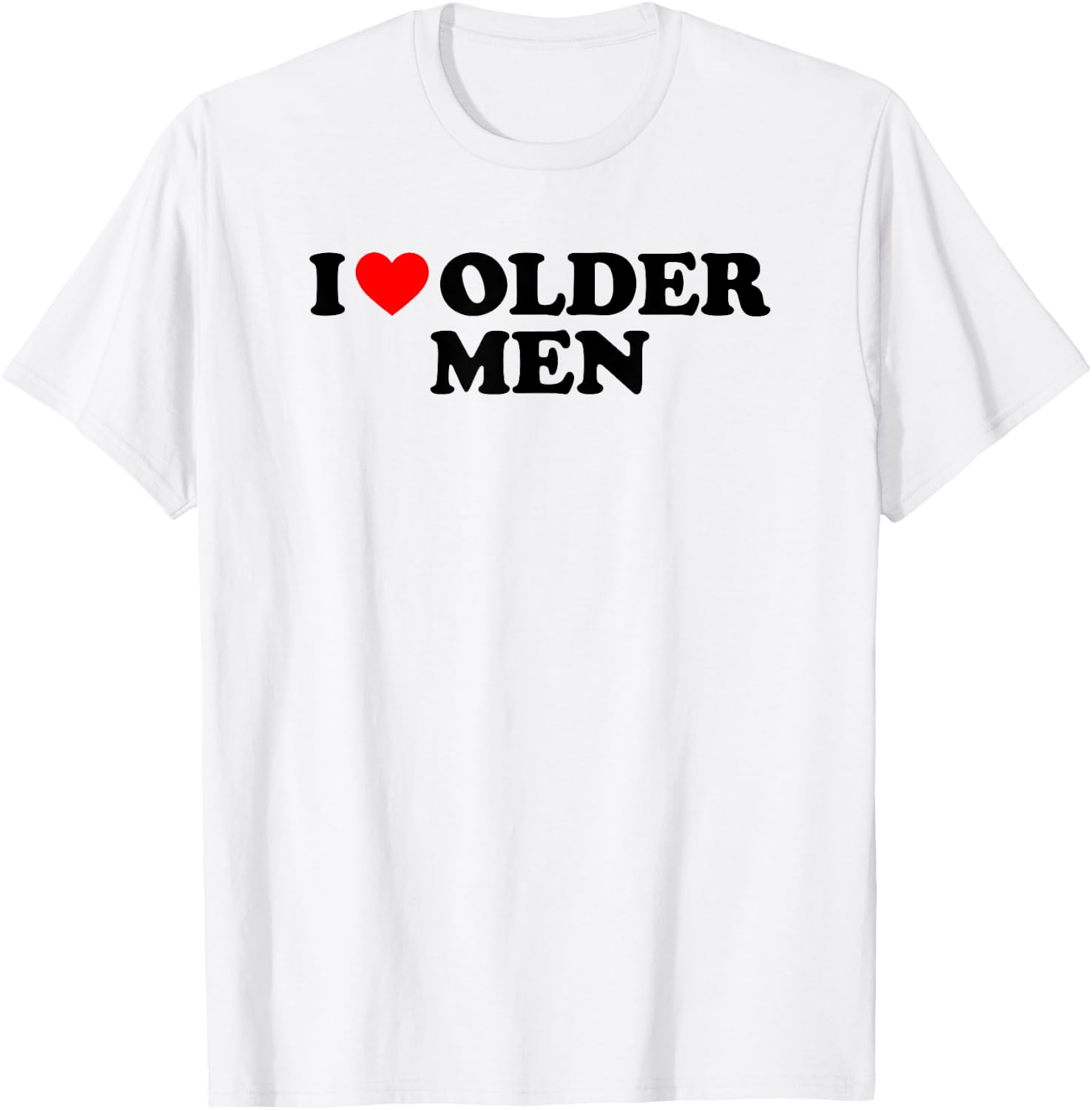 I Love Older Men T-Shirt - T-Shirt | White